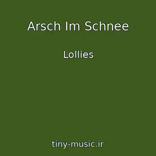کاور آهنگ Arsch Im Schnee از Lollies
