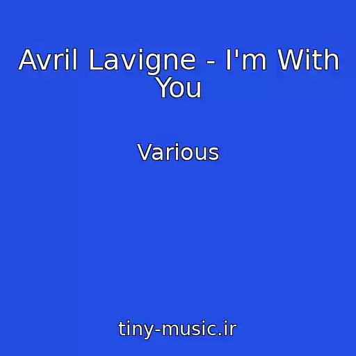 کاور آهنگ Avril Lavigne - I'm With You از Various