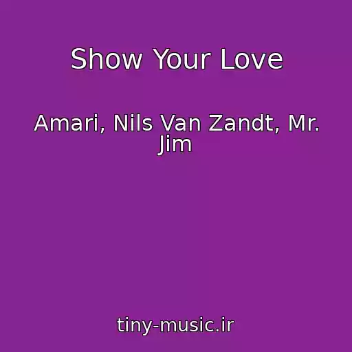 کاور آهنگ Show Your Love از Amari, Nils Van Zandt, Mr. Jim
