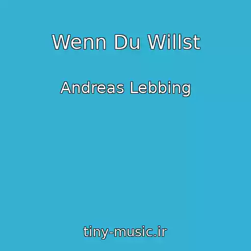 کاور آهنگ Wenn Du Willst از Andreas Lebbing