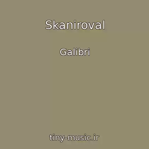 کاور آهنگ Skaniroval از Galibri