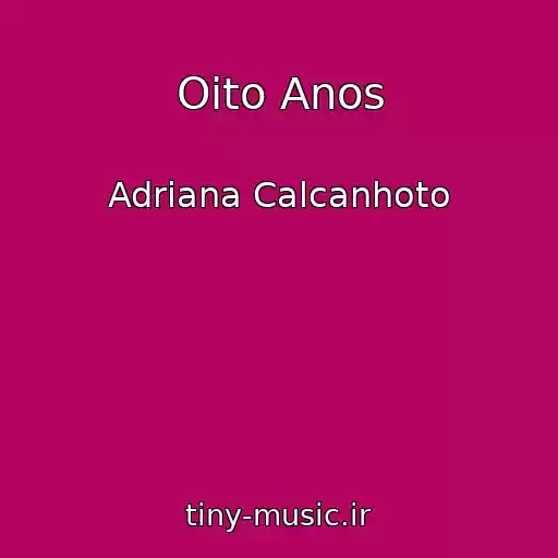 کاور آهنگ Oito Anos از Adriana Calcanhoto