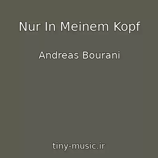 کاور آهنگ Nur In Meinem Kopf از Andreas Bourani
