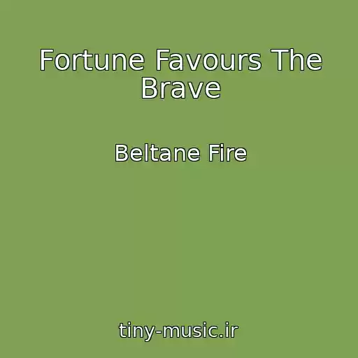 کاور آهنگ Fortune Favours The Brave از Beltane Fire