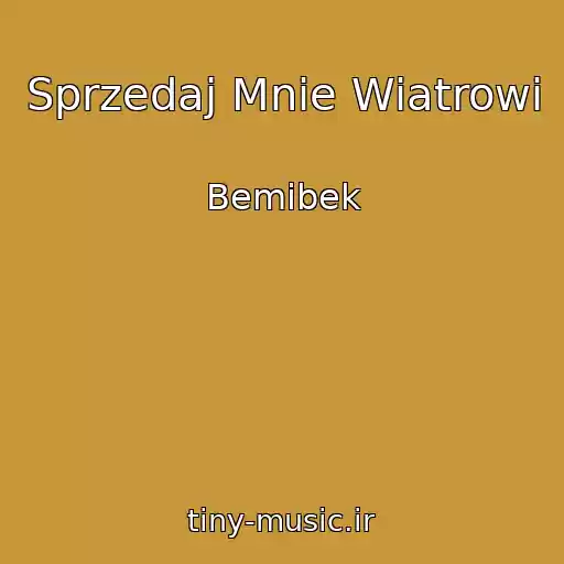 کاور آهنگ Sprzedaj Mnie Wiatrowi از Bemibek