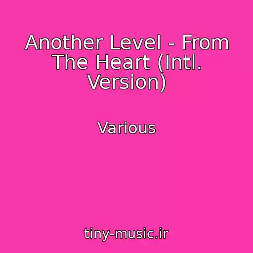کاور آهنگ Another Level - From The Heart (Intl. Version) از Various