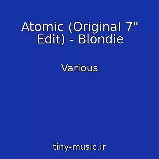 کاور آهنگ Atomic (Original 7" Edit) - Blondie از Various