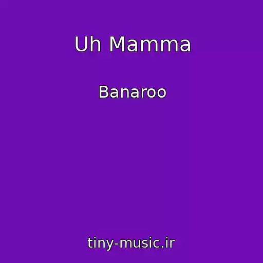 کاور آهنگ Uh Mamma از Banaroo