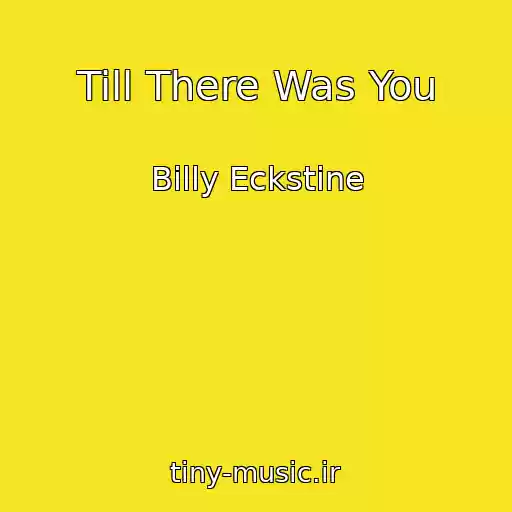کاور آهنگ Till There Was You از Billy Eckstine