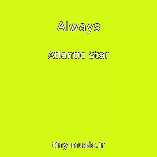 کاور آهنگ Always از Atlantic Star