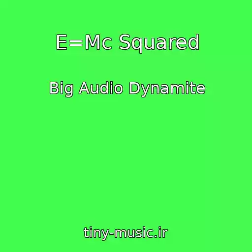 کاور آهنگ E=Mc Squared از Big Audio Dynamite