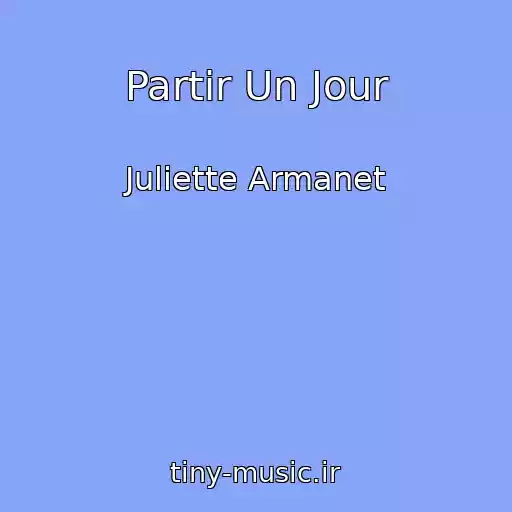 کاور آهنگ Partir Un Jour از Juliette Armanet