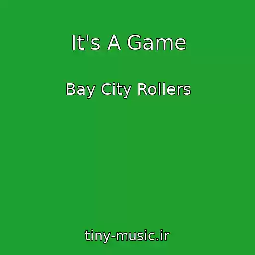 کاور آهنگ It's A Game از Bay City Rollers