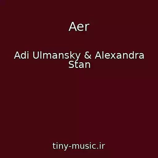 کاور آهنگ Aer از Adi Ulmansky & Alexandra Stan
