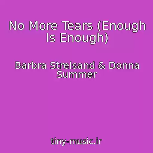 کاور آهنگ No More Tears (Enough Is Enough) از Barbra Streisand & Donna Summer