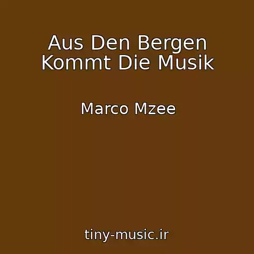 کاور آهنگ Aus Den Bergen Kommt Die Musik از Marco Mzee