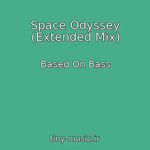 کاور آهنگ Space Odyssey (Extended Mix) از Based On Bass