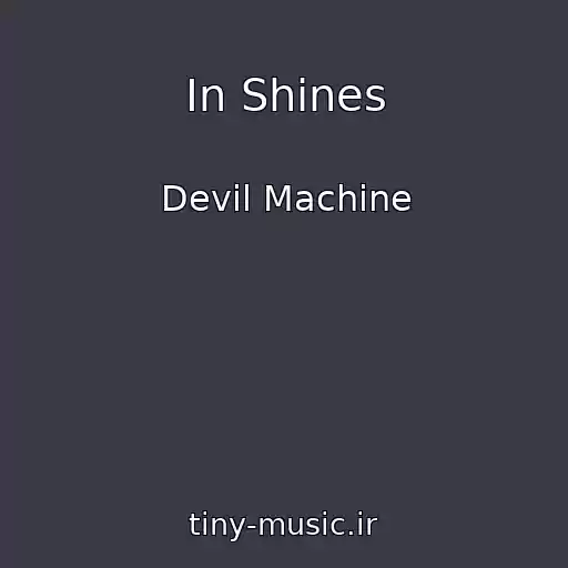 کاور آهنگ In Shines از Devil Machine