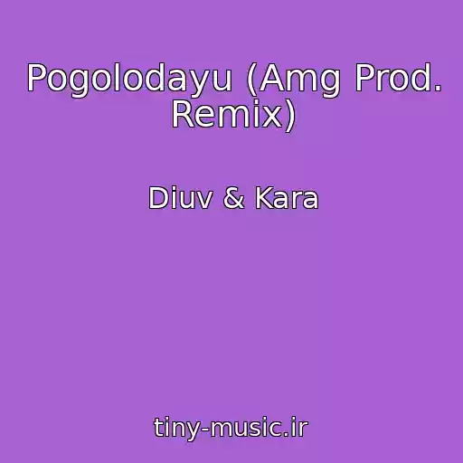 کاور آهنگ Pogolodayu (Amg Prod. Remix) از Diuv & Kara