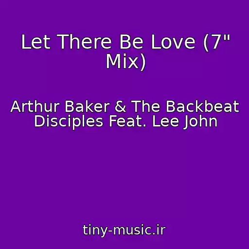 کاور آهنگ Let There Be Love (7" Mix) از Arthur Baker & The Backbeat Disciples Feat. Lee John