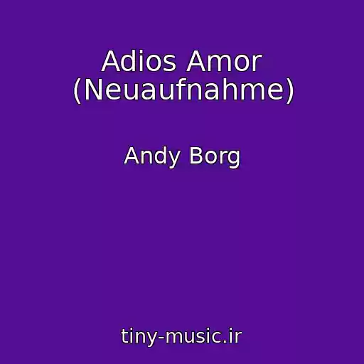 کاور آهنگ Adios Amor (Neuaufnahme) از Andy Borg