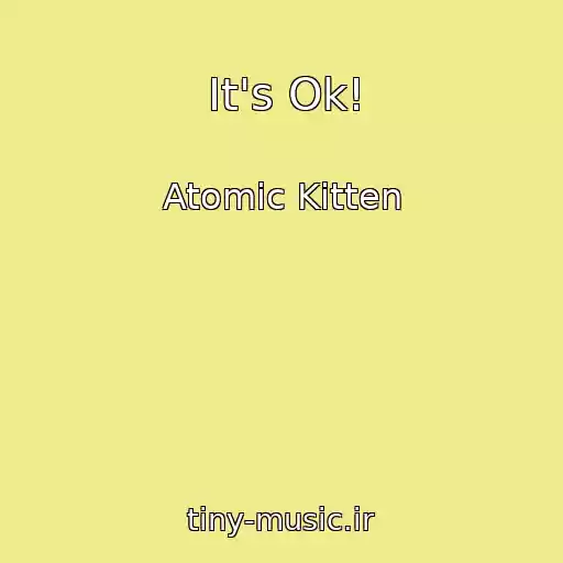 کاور آهنگ It's Ok! از Atomic Kitten