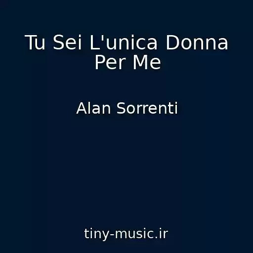 کاور آهنگ Tu Sei L'unica Donna Per Me از Alan Sorrenti