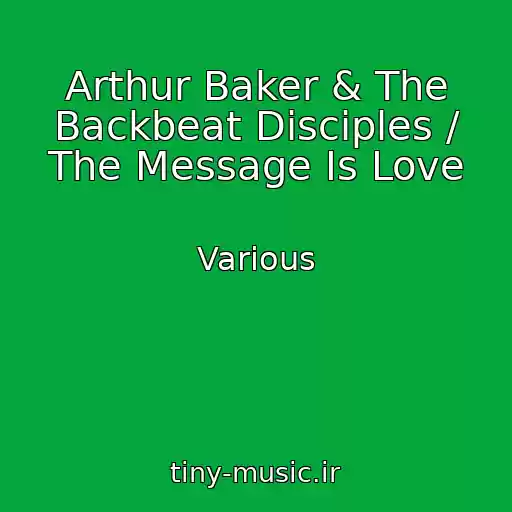 کاور آهنگ Arthur Baker & The Backbeat Disciples / The Message Is Love از Various