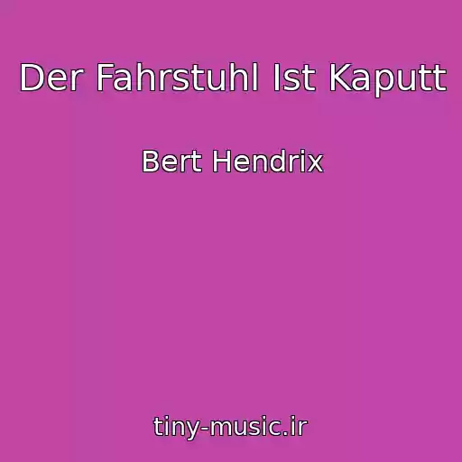 کاور آهنگ Der Fahrstuhl Ist Kaputt از Bert Hendrix