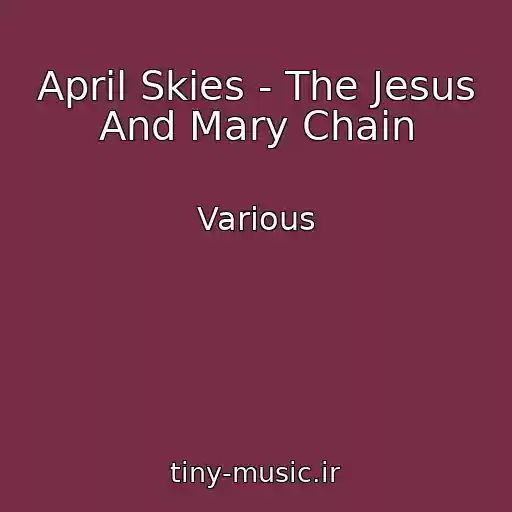 کاور آهنگ April Skies - The Jesus And Mary Chain از Various