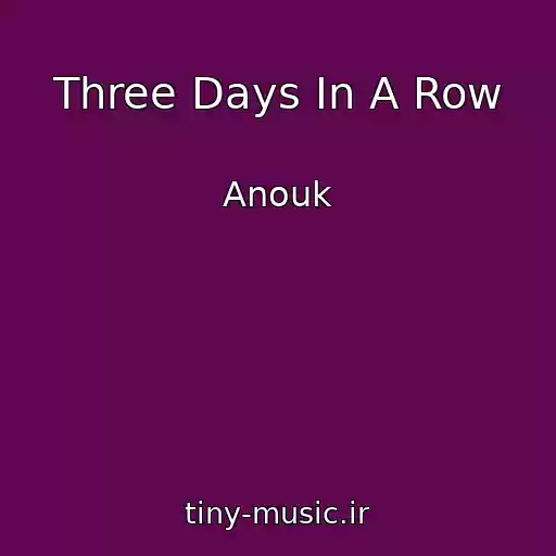 کاور آهنگ Three Days In A Row از Anouk