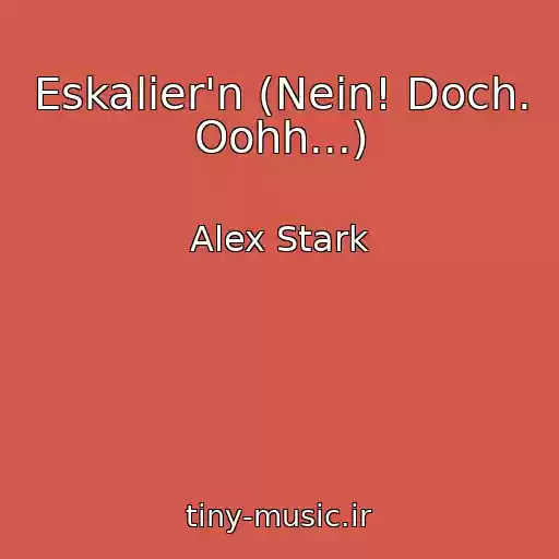 کاور آهنگ Eskalier'n (Nein! Doch. Oohh...) از Alex Stark