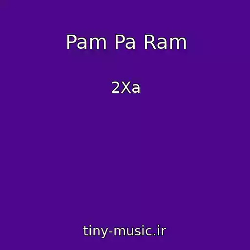 کاور آهنگ Pam Pa Ram از 2Xa