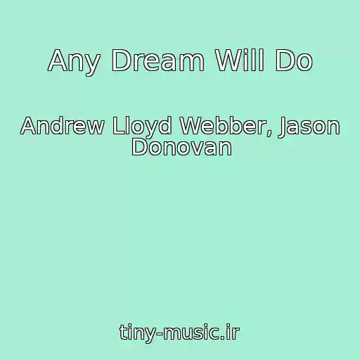کاور آهنگ Any Dream Will Do از Andrew Lloyd Webber, Jason Donovan