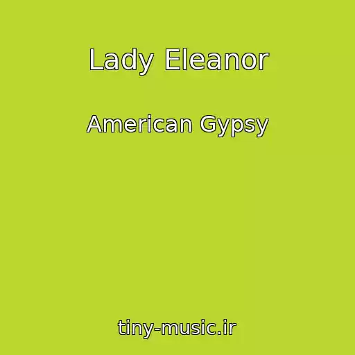 کاور آهنگ Lady Eleanor از American Gypsy