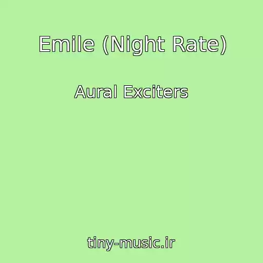 کاور آهنگ Emile (Night Rate) از Aural Exciters