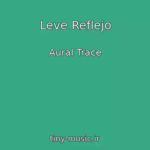کاور آهنگ Leve Reflejo از Aural Trace