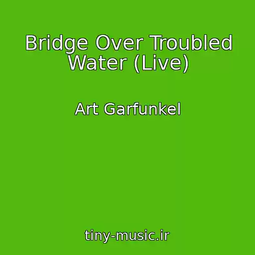 کاور آهنگ Bridge Over Troubled Water (Live) از Art Garfunkel