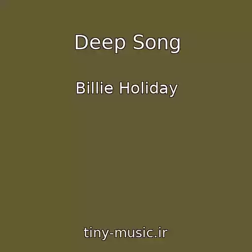 کاور آهنگ Deep Song از Billie Holiday