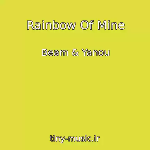 کاور آهنگ Rainbow Of Mine از Beam & Yanou