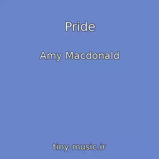 کاور آهنگ Pride از Amy Macdonald