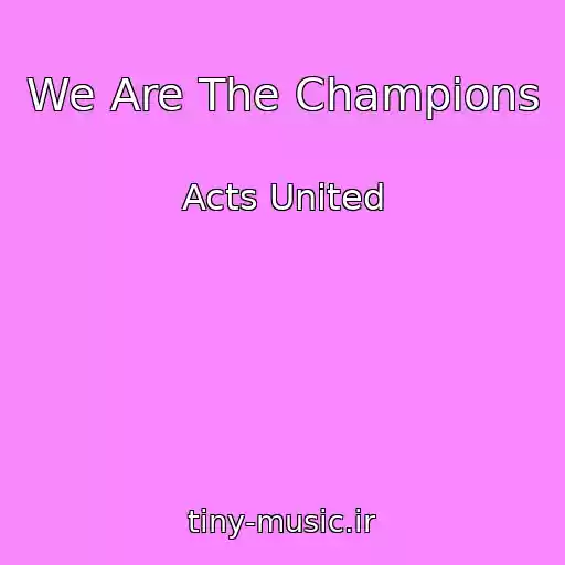 کاور آهنگ We Are The Champions از Acts United