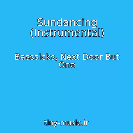 کاور آهنگ Sundancing (Instrumental) از Basssicks, Next Door But One