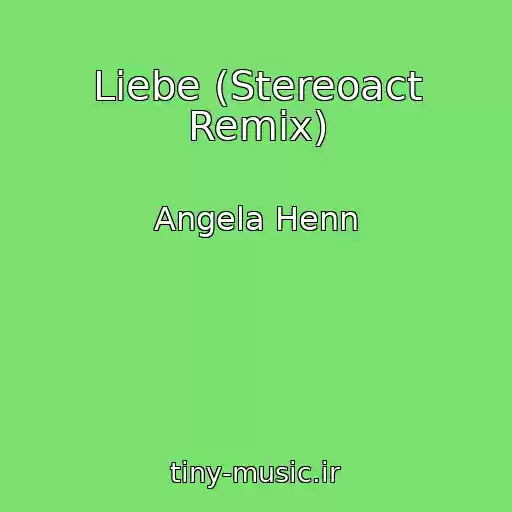 کاور آهنگ Liebe (Stereoact Remix) از Angela Henn