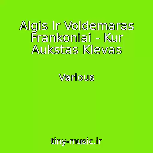 کاور آهنگ Algis Ir Voldemaras Frankoniai - Kur Aukstas Klevas از Various