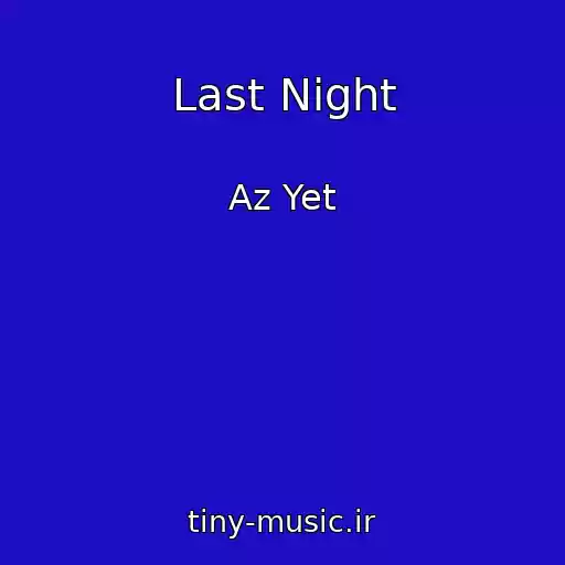 کاور آهنگ Last Night از Az Yet