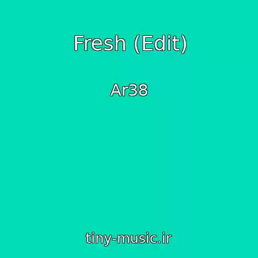 کاور آهنگ Fresh (Edit) از Ar38