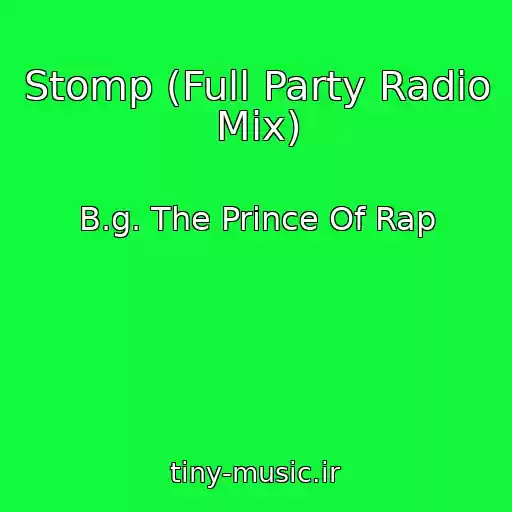کاور آهنگ Stomp (Full Party Radio Mix) از B.g. The Prince Of Rap
