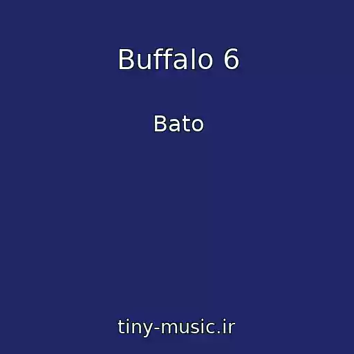 کاور آهنگ Buffalo 6 از Bato