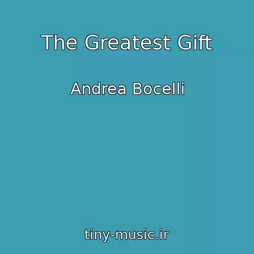 کاور آهنگ The Greatest Gift از Andrea Bocelli